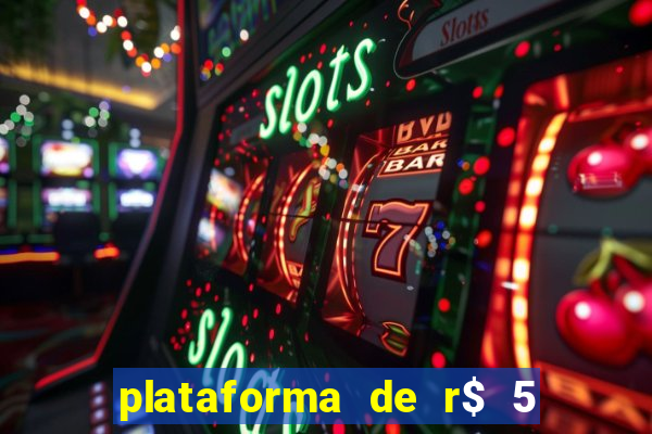 plataforma de r$ 5 para jogar